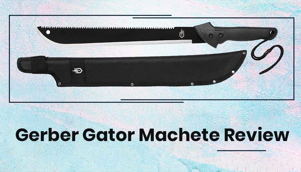 Gerber-Gator-Machete-Review